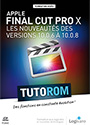 Tutoriel Apple Final Cut Pro X : Nouveaut�s des versions 10.0.6 � 10.0.8