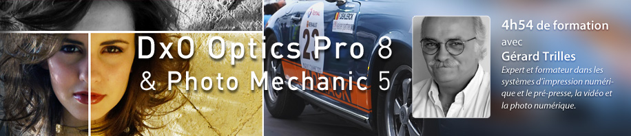 Tutoriel DxO Optics Pro 8 et Photo Mechanic 5