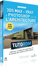 Coffret Tutorom 3dsMax & Vray & Photoshop pour les architectes Coffret Tutorom 3dsMax & Vray & Photoshop pour les architectes